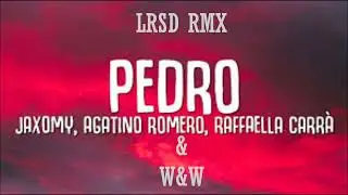 Jaxomy x Agatino Romero ft. Raffaella Carrà & W&W - Pedro (LRSD Rmx)