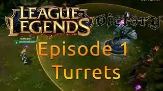 League To Victory - Episode 1: A beginner's guide to turrets ( Towers )