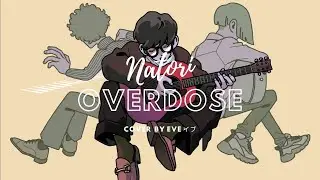 Overdose  - Natori (Acoustic Ver. Cover)