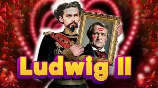 When a Stan Becomes King | The Life & Times of Ludwig II of Bavaria