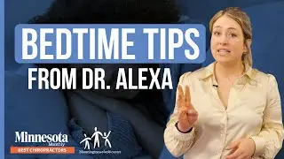 Bedtime Tips From Dr. Alexa  | Bloomington Wellness Center