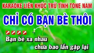 Karaoke Liên Khúc Trữ Tình Nhạc Sống Dễ Hát - Chỉ Có Bạn Bè Thôi | Hoài Phong Organ