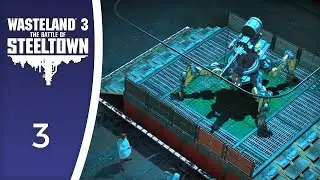 Give me that UwU prototype! - Let's Play Wasteland 3: The Battle of Steeltown #3