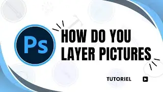 How to Layer Pictures on Photoshop