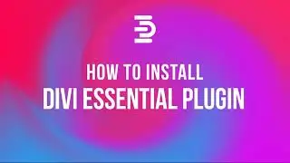How to Install the Divi Essential Plugin