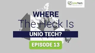 Where The Heck Is Unio Tech? - Episode 13