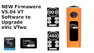 NEW  Joyetech firmware V5 04 for eVic VTwo,VTwo Mini,eGrip II,Cuboid Mini,Cuboid,eVic VTC Mini