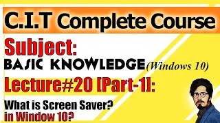 20  |Part1 |What is Screen Saver| Basic Knowledge| Windows 10| Complete CIT Course