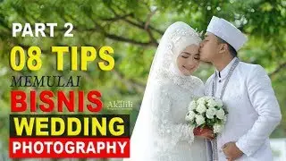PART 2 CARA MEMULAI BISNIS WEDDING PHOTOGRAPHY UNTUK PEMULA  VLOG 