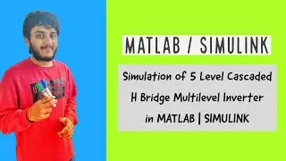 Simulation of 5 Level Cascaded H Bridge Multilevel Inverter in MATLAB | SIMULINK