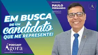 EM BUSCA DE UM CANDIDATO QUE ME REPRESENTE!   #Podcast 024