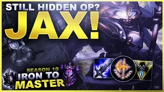 JAX IS STILL HIDDEN OP? - Iron to Master S10 | League of Legends