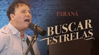 Paraná - Buscar Estrelas |  Buscar Estrelas (Clipe Oficial)