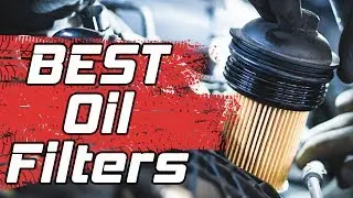 Best Oil Filter 2019 - 10 TOP Rated Oil Filters