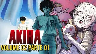 A História de Akira(Mangá) – Volume 02: Uma ameaça ainda maior Parte 01