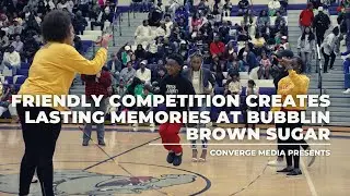 #BubblinBrownSugar - Friendly Competition Creates Lasting Memories