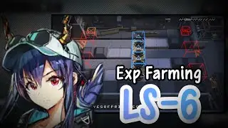 [Arknights] LS-6 | Exp Farming