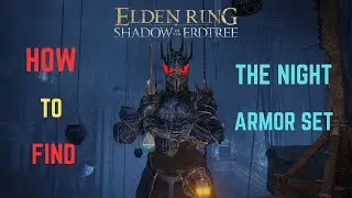 Elden Ring DLC | How to get THE NIGHT ARMOR and SHIELD | SAURON ARMOR | Shadow of the Erdtree |Guide