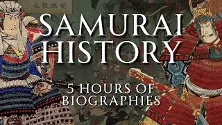 5 Hours of Samurai Biographies | Japanese History | Human Voiced, No Ads