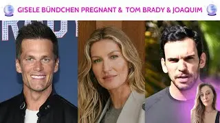 🔮❤️ GISELE BUNDCHEN PREGNANT &  JAOQUIM & TOM BRADY ❤️🔮