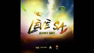 LEVE SA - Army Guy [ Fuego Riddim ] Teamfoxx ' 2019 Lucian Dennery Soca '