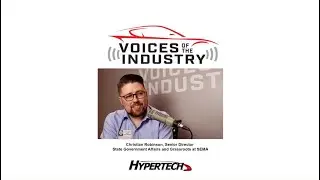 Hypertech's Voices of the Industry SEMA 2022: Christian Robinson, State Gov't Affairs at SEMA