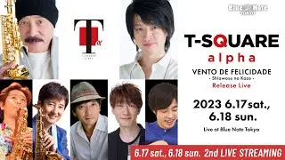 T-SQUARE alpha VENTO DE FELICIDADE ～Shiawase no Kaze～ Release Live : BLUE NOTE TOKYO 2023 trailer