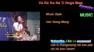 Va kir ko na ti hnga maw? Karaoke With Lyrics || Vansiangmang