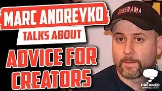 Marc Andreyko Talks Advice For Creators - Dreamer Comics Podcast