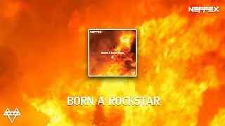 NEFFEX - Born a Rockstar [Lyrics]