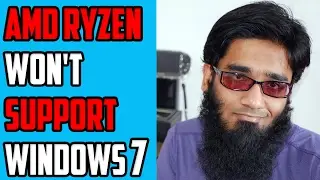 AMD Ryzen Won't Support Windows 7!🔥🔥