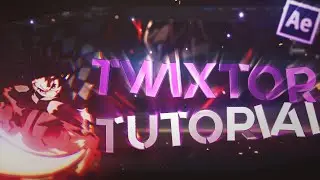 Smoothest Twixtor Tutorial [After Effects] for AMV / EDIT (PRESET IN DESC!)