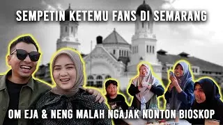 KETEMU FASN DI SEMARANG | OM EJA & NENG NGAJAK NONTON BIOSKOP BARENG !!!