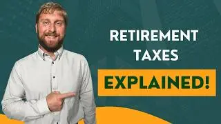 Retirement Taxes Explained: What you’ll really pay