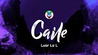 Luar La L - Caile (Letra/Lyrics)