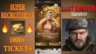 Super Recruitment - 1000+ Tickets ✪ Seasonal X Heroes ✪ Last Shelter Survival