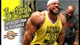 SERGIO OLIVA JR.-FLYING UNDER THE RADAR-5 WEEKS OUT FROM THE 2020 ARNOLD CLASSIC!