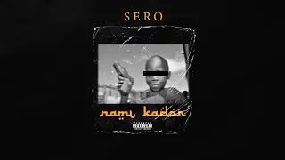 SERO - NAMI KADAR