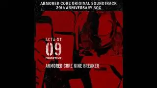 ARMORED CORE NINE BREAKER - Disc 09 | ARMORED CORE OST 20th ANNIVERSARY BOX