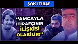 Narin dosyasinda Ahırda cinsel ilişki iddiası, bugünkü sorguda şok bir itiraf daha geldi amca...