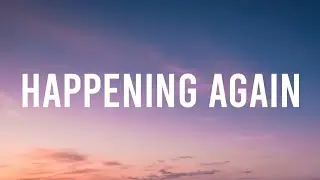 Katherine Li - Happening Again (Lyrics) | Oh my god I think [TikTok Song]