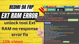 redmi 9a frp ext ram no response from device | redmi frp error fix | mtk phone error | unlock tool
