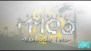 Прохождение Half-Life 2:Episode Two Mmod Remastered
