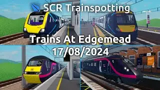 Trains At Edgemead 17/08/2024 - SCR Trainspotting - Roblox Stepford County Railway