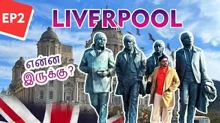 Liverpoolல என்ன ஸ்பெஷல் ? ! United Kingdom Travel Vlog 2024। Episode 2 । Being Rich । 2024