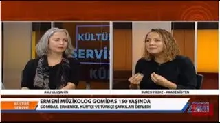 Ermeni Müzikolog Gomidas 150 yaşında! Burcu Yıldız ile konuşuluyor. (Kültür Servisi)
