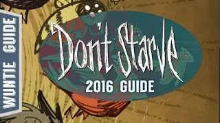 Don't Starve - Guide 2016