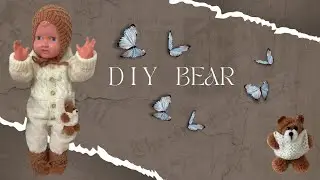 DIY Вear/Маленький МК по медвежонку