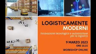 Logisticamente Moderni - Workshop 09/03/2023