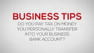 How to Transfer Money from a Personal Bank Account into a Business Bank Account Tax-Free